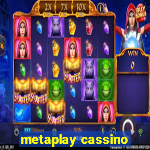 metaplay cassino